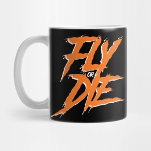 Fly or Die Mug